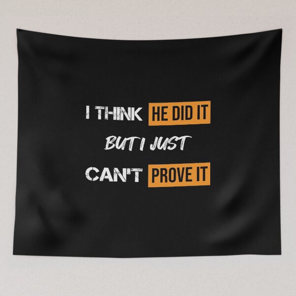 Item preview, I Think He Did It But I Just Can't Prove It: Funny Gift for Friends, Family and Coworkers designed and sold by thegiftedadult.