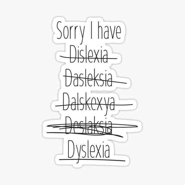 Item preview, Sorry I have dyslexia designed and sold by Frida Johansson.