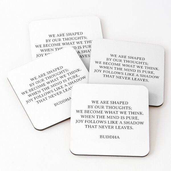 Item preview,  WE ARE SHAPED BY OUR THOUGHTS; WE BECOME WHAT WE THINK. WHEN THE MIND IS PURE, JOY FOLLOWS LIKE A SHADOW THAT NEVER LEAVES - Buddha quote. - Quotes Said By Buddha designed and sold by Inspirationmotivation.