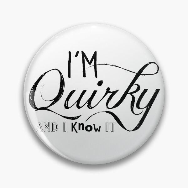 Item preview, I'm Quirky and I Know It designed and sold by CourtesyOfM.
