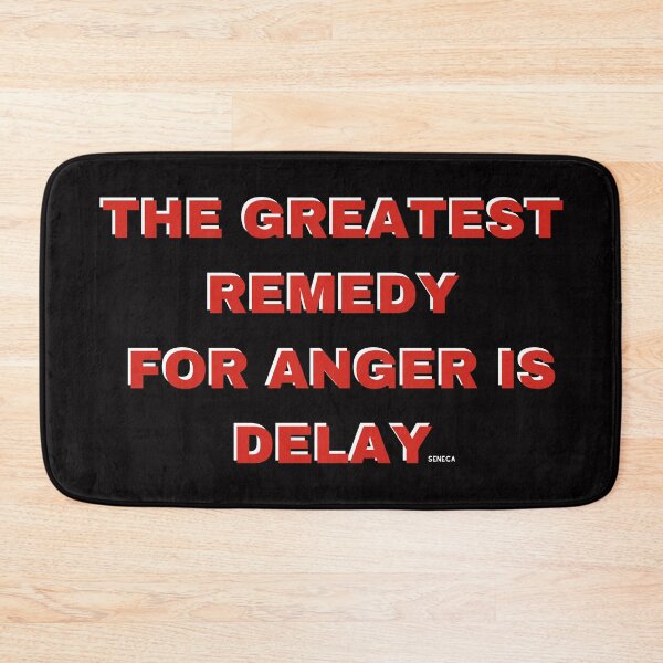 Item preview, The Greatest Remedy For Anger is Delay.  designed and sold by Philosopher Project.