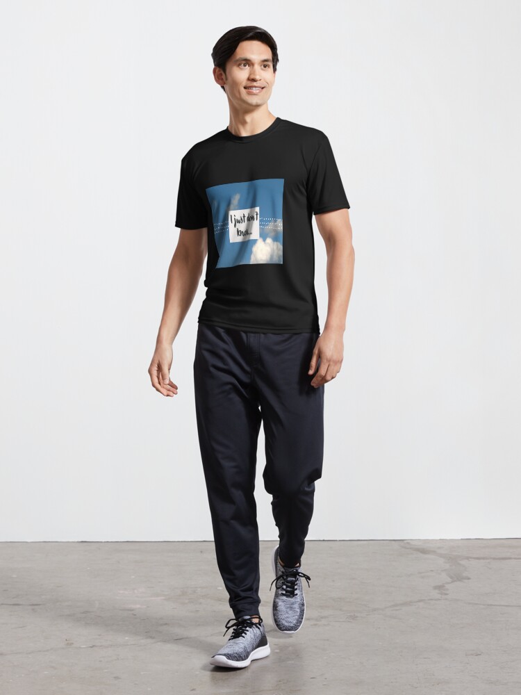 Alternate view of I just don't know saying with grey font and a blue sky with clouds. Active T-Shirt