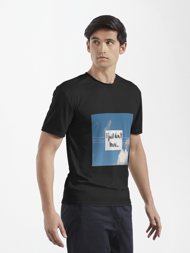 Alternate view of I just don't know saying with grey font and a blue sky with clouds. Active T-Shirt