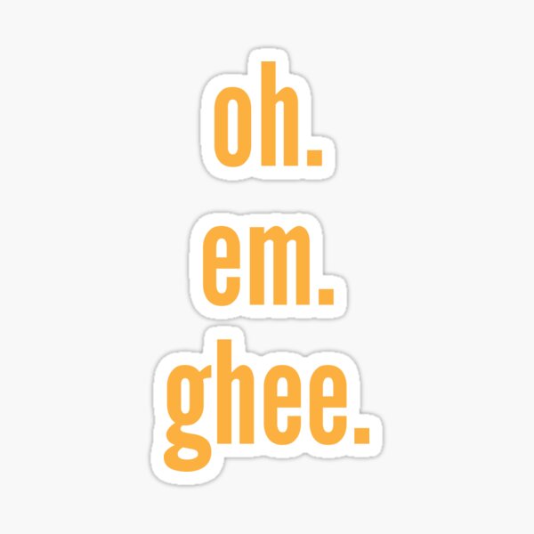 oh. em. ghee Sticker