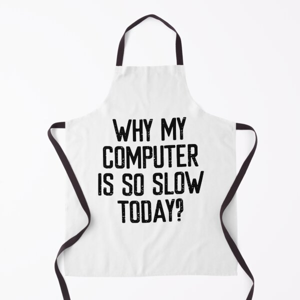 Item preview, Why my computer is so slow today?  designed and sold by FriendsList.
