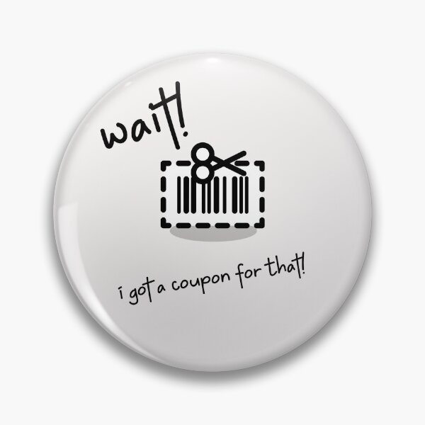 Item preview, Wait! I Got A Coupon For That! designed and sold by ApparelByGriph.