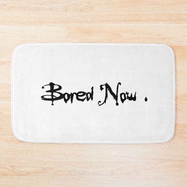 Item preview, bored now - Buffy quote designed and sold by yoshra.