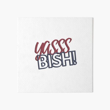 Yas Bish Wall Art Redbubble