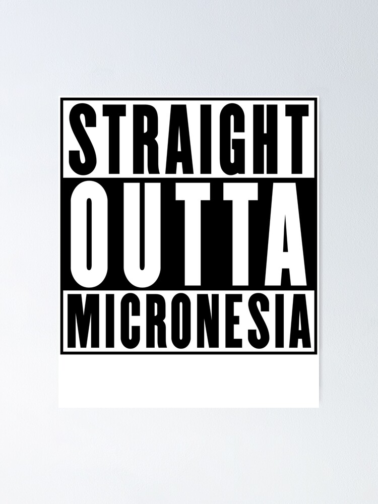 Thumbnail 1 of 3, Poster, Straight Outta Micronesia designed and sold by RandomStuffShop.