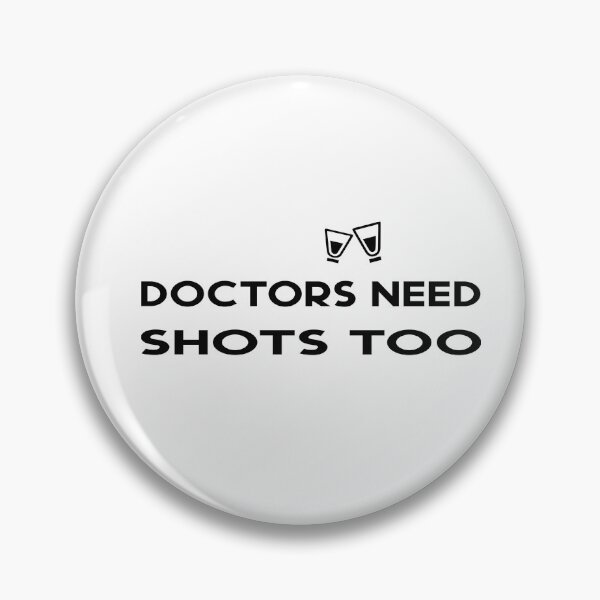 Item preview,  Doctors need shots too designed and sold by yoyodsing15.
