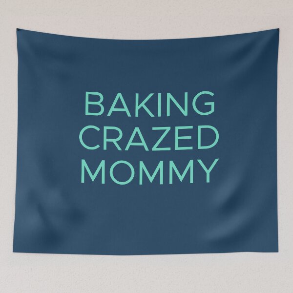 Item preview, Baking Crazed Mommy designed and sold by Shujii.