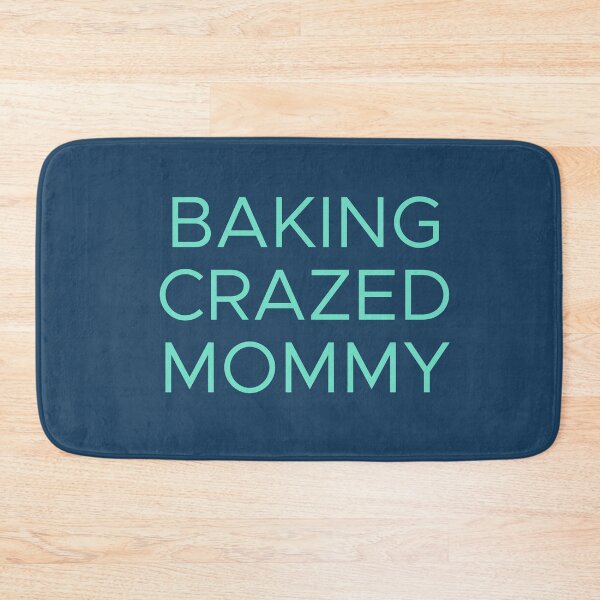 Item preview, Baking Crazed Mommy designed and sold by Shujii.