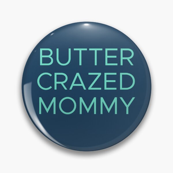Item preview, Butter Crazed Mommy designed and sold by Shujii.