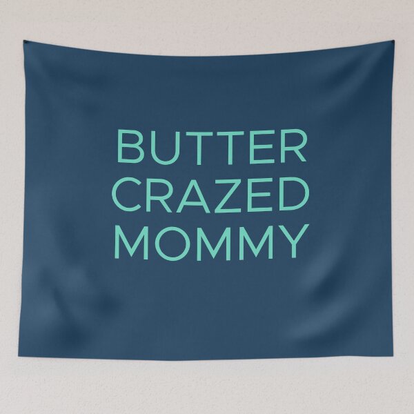 Item preview, Butter Crazed Mommy designed and sold by Shujii.