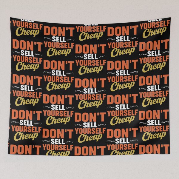 Item preview, Don't Sell Yourself Cheap designed and sold by DigitalNobleman.