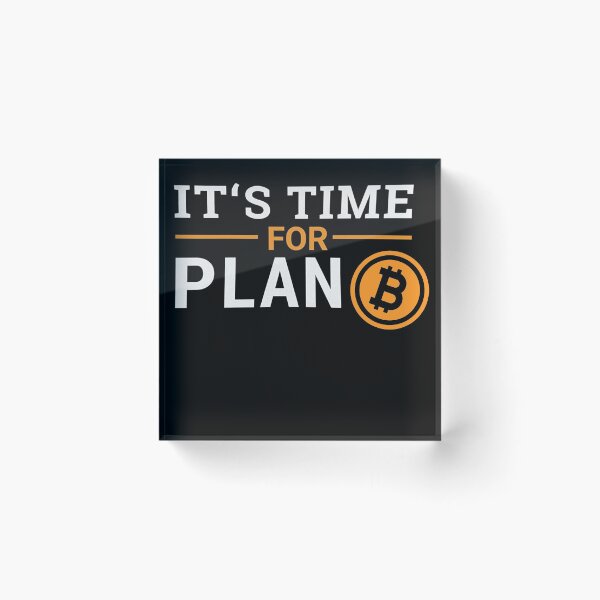Artikelvorschau, Es ist Zeit für Plan B Lustige Bitcoin-Krypto inspiriert entworfen und verkauft von FreedomTree.