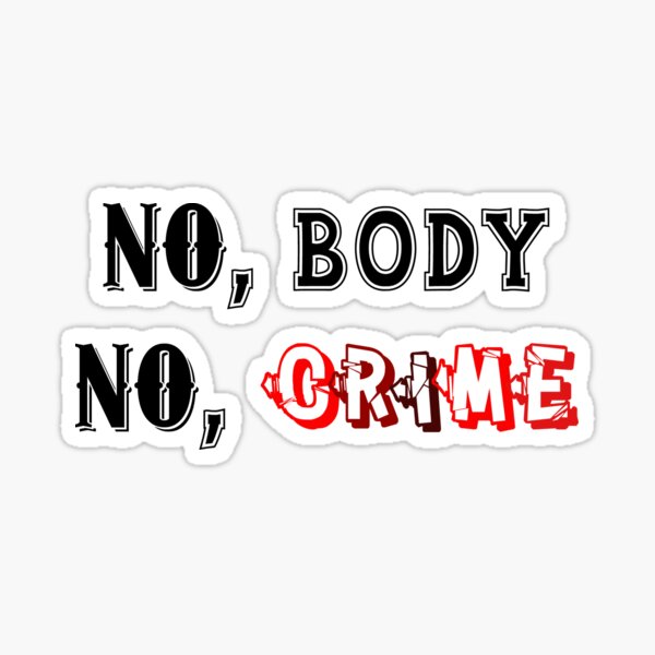 no-body-no-crime-sticker-for-sale-by-mzhsdesign-redbubble