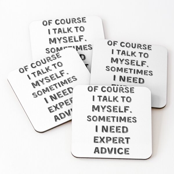 Item preview, of course I TALK TO MYSELF sometimes I need expert advice designed and sold by YourgiftShop.