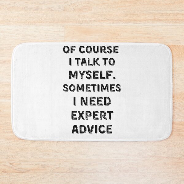 Item preview, of course I TALK TO MYSELF sometimes I need expert advice designed and sold by YourgiftShop.