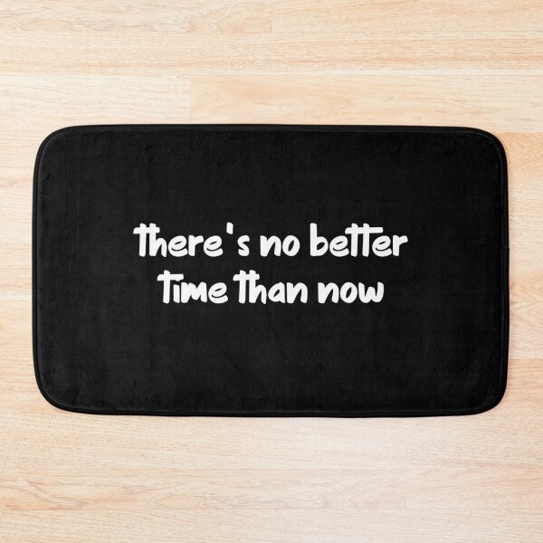 Item preview, There's No Better Time Than Now designed and sold by NECHSTORE.