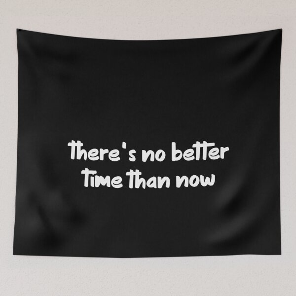Item preview, There's No Better Time Than Now designed and sold by NECHSTORE.