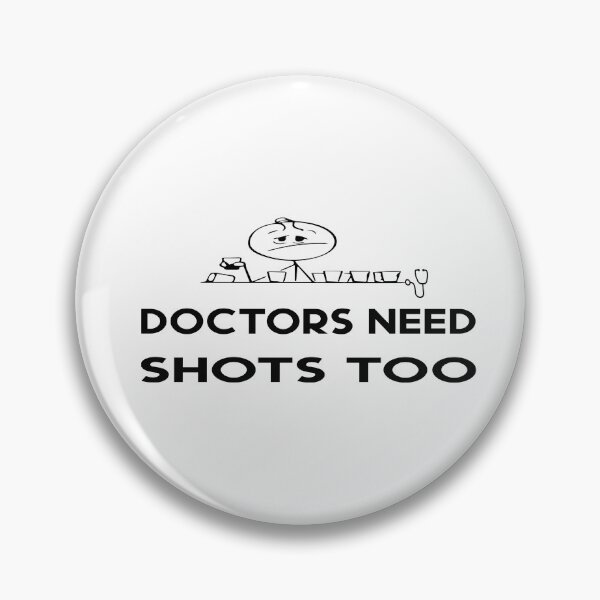 Item preview, Doctors need shots too designed and sold by yoyodsing15.