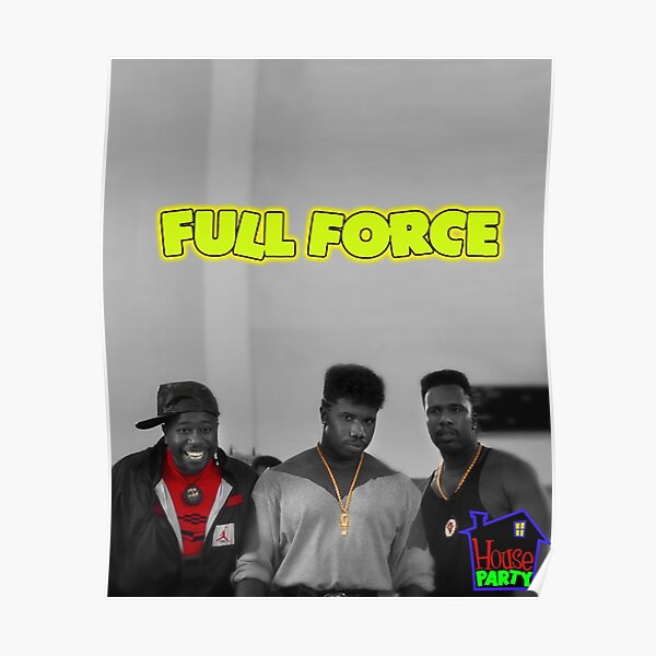 Houseparty Full Force Vs Kidnplay Poster By Bolosamoa75 Redbubble