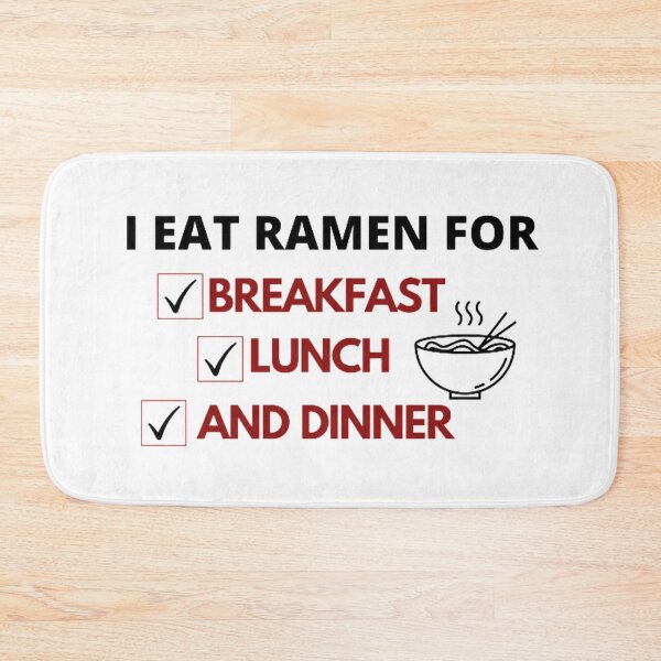 Item preview, "I Eat Ramen For Breakfast Lunch And Dinner" Funny Food Jokes designed and sold by shopsimply.