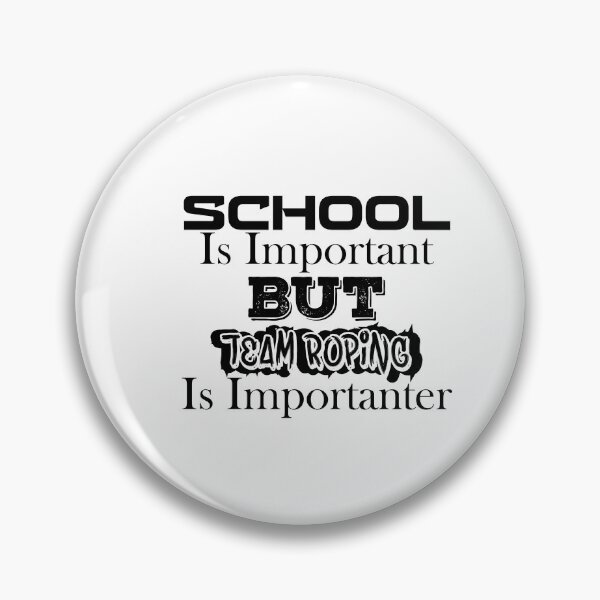 Item preview, School Is Important But Team Roping Is Importanter designed and sold by AmethystMurad.