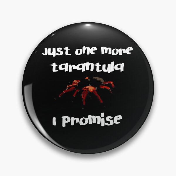 Item preview, Just One More Tarantula I Promise designed and sold by cannevas.