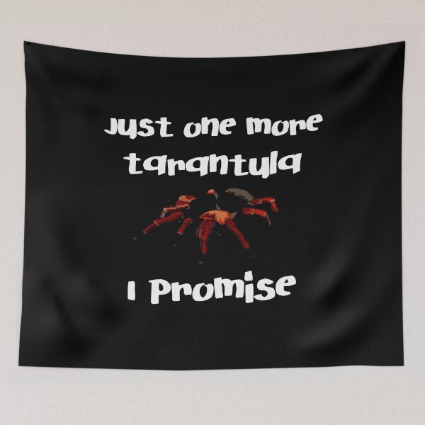 Item preview, Just One More Tarantula I Promise designed and sold by cannevas.