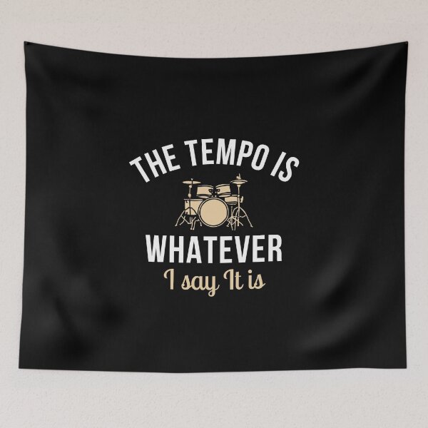 Item preview, The Tempo Is Whatever I Say It Is Funny Drummer Musician designed and sold by hamid2d.
