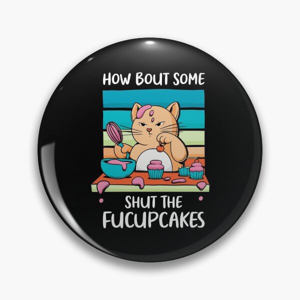 Item preview, How Bout Some Shut The Fucupcakes designed and sold by OnepixArt.