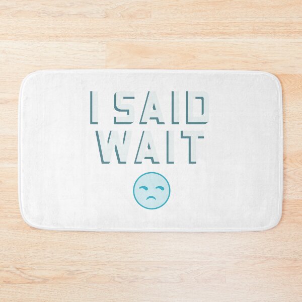 Item preview, I Said Wait said the gamer, always WAIT designed and sold by DiscGolfTees.