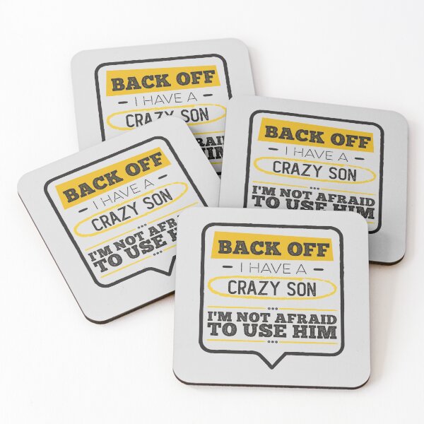 Item preview, Back Off I Have A Crazy Son I'm Not Afraid To Use Him Family Dad Mom Father Mother Funny Humorous designed and sold by gkao.
