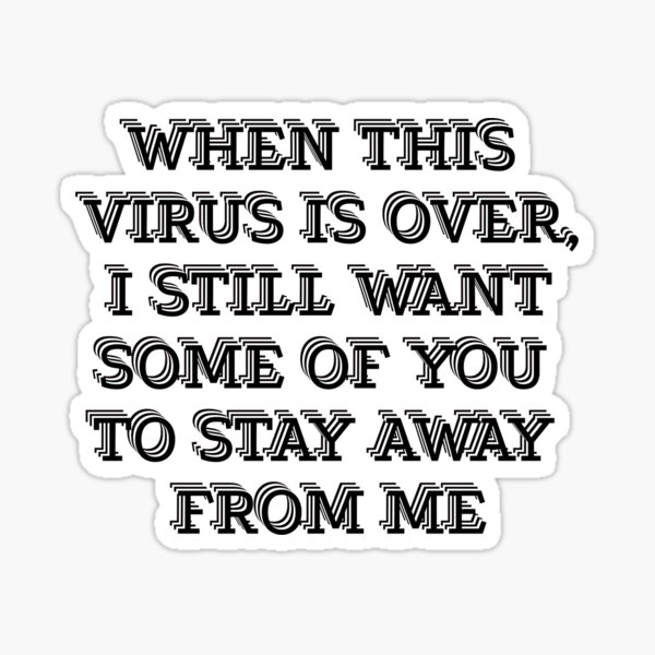 When This Virus Is Over Sticker