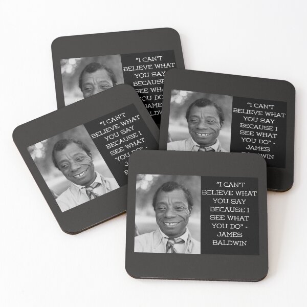 Item preview, James Baldwin quote - “I can't believe what you say because I see what you do." designed and sold by newtree.