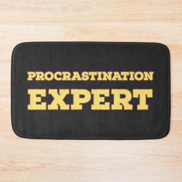 Item preview, Procrastination Expert designed and sold by marjard.