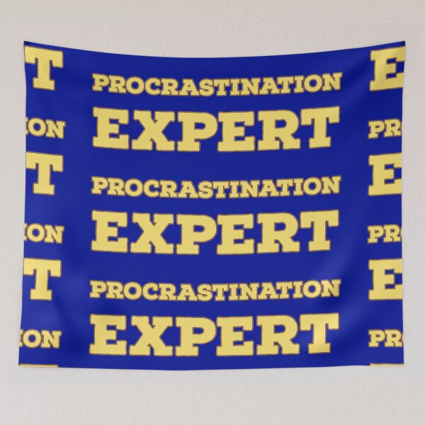 Item preview, Procrastination Expert designed and sold by marjard.