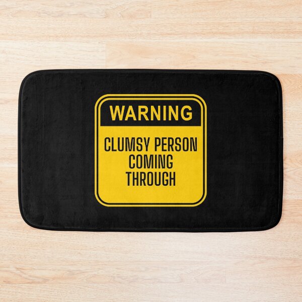 Item preview, Warning, Clumsy Person Coming Through. designed and sold by Theleochick.