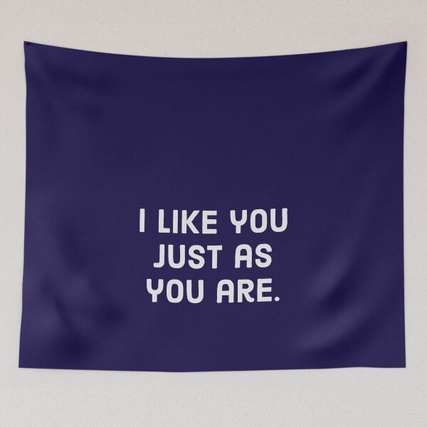 Item preview, I like you just as you are. - White text designed and sold by FunkiFunki.