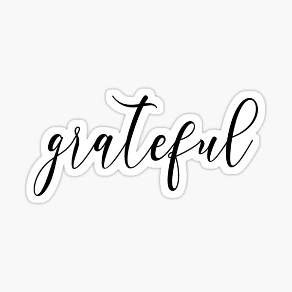 Stay Grateful Stickers | Redbubble