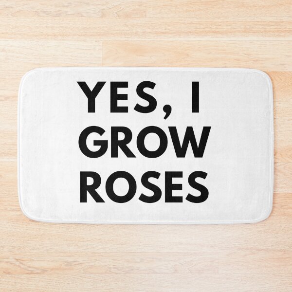 Item preview, Yes, I grow roses designed and sold by crikz.