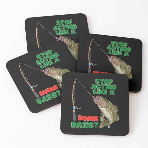 Item preview, Stop Acting Like A Dumb Bass, fishing, bass, fish, bass fishing, fisherman, fly fishing, angler, funny, hunting, boat, nature, river, lake, sea, trout, bait, boating, designed and sold by bimmer325.