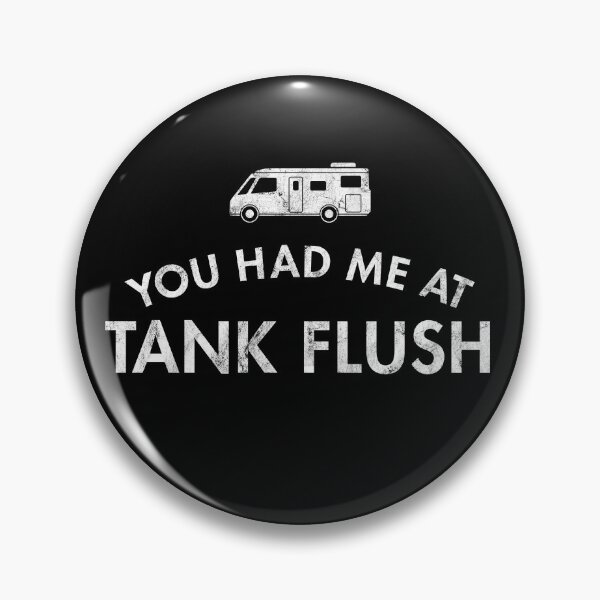 Item preview, You Had Me At Tank Flush - RV designed and sold by twHistory.
