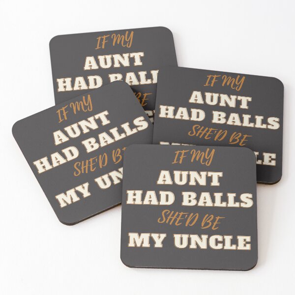 Item preview, If My Aunt Had Balls Sarcastic Quote designed and sold by wholigans.