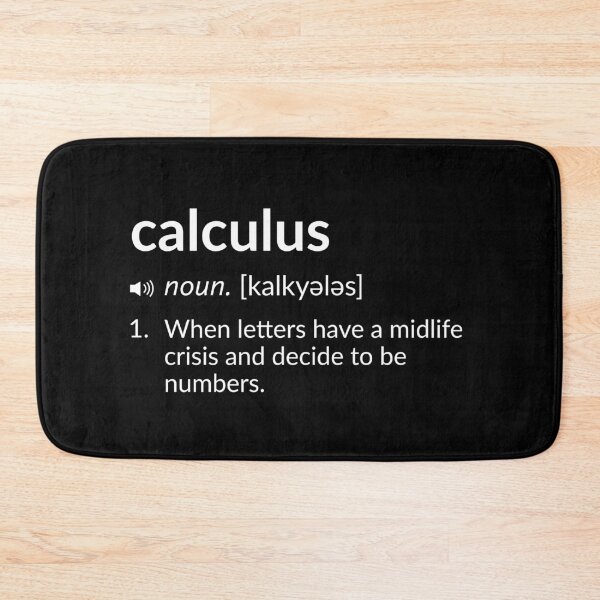 Item preview, Funny Definition: Calculus designed and sold by T-ShirtGuy.