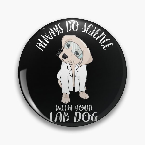 Item preview, Always Do Science With Your Lab Dog Cute Funny Labrador Puppy designed and sold by TheInkElephant.