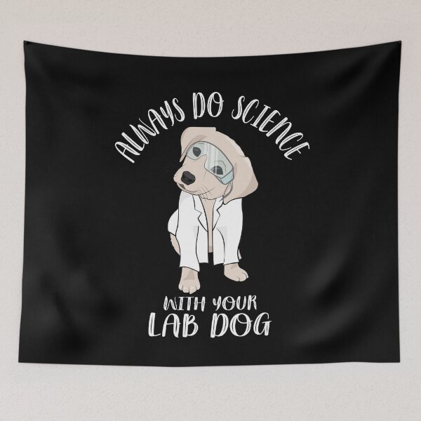 Item preview, Always Do Science With Your Lab Dog Cute Funny Labrador Puppy designed and sold by TheInkElephant.