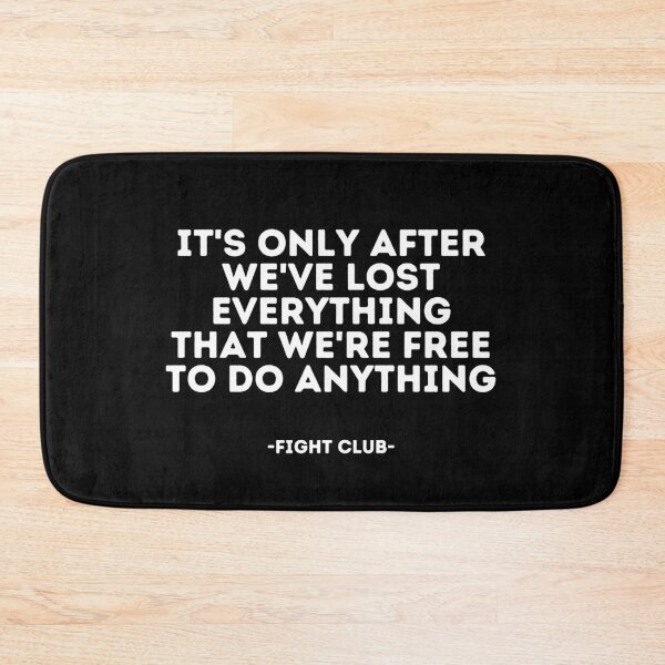 Item preview, Fight Club Quote - It's only after we've lost everything that we're free to do anything designed and sold by madeyougiggle.
